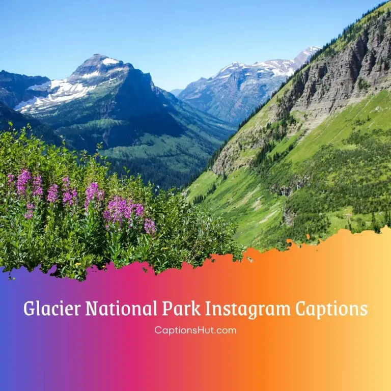 150+ Glacier National Park Instagram Captions Copy Paste