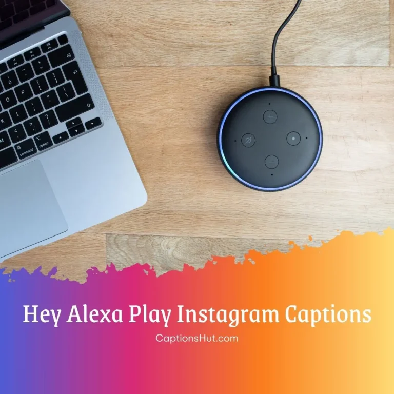200+ Hey Alexa Play Instagram Captions with Emojis