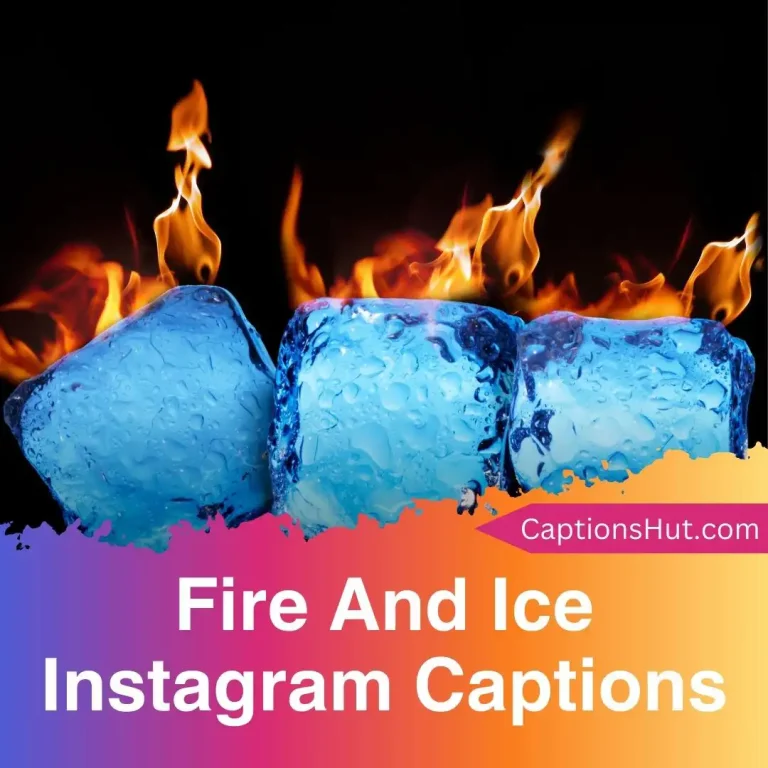100+ Fire And Ice Instagram Captions With Emojis, Copy-Paste