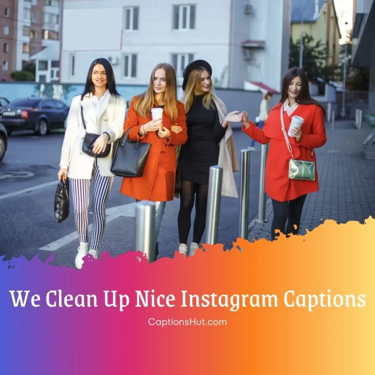 150+ We Clean Up Nice Instagram Captions With Emojis
