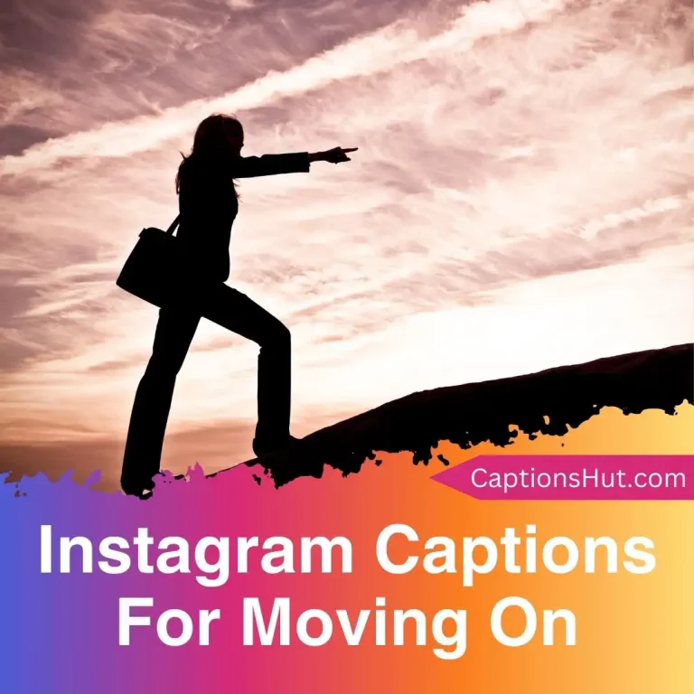 200+ Instagram Captions For Moving On With Emojis, Copy-Paste